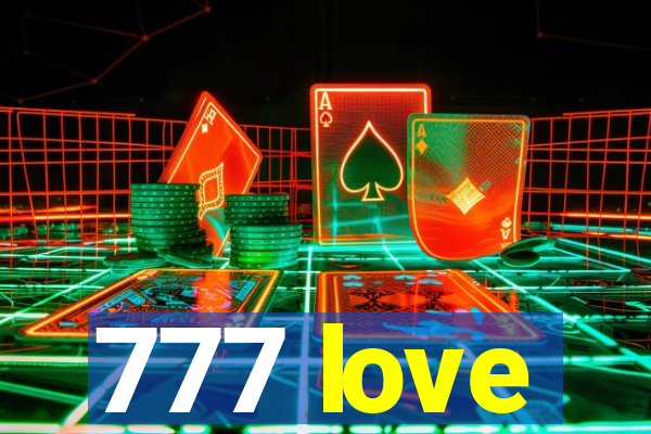 777 love